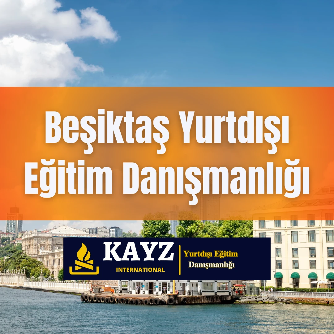 Beşiktaş Yurtdışı Eğitim Danışmanlığı